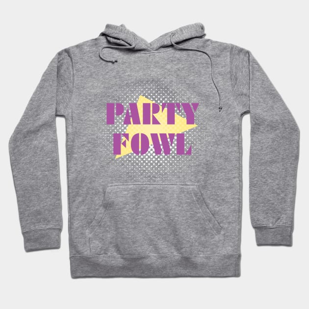 Party Fowl Hoodie by Heyday Threads